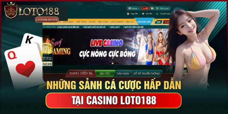 Danh sách sảnh cược chất lượng tại live casino Loto188