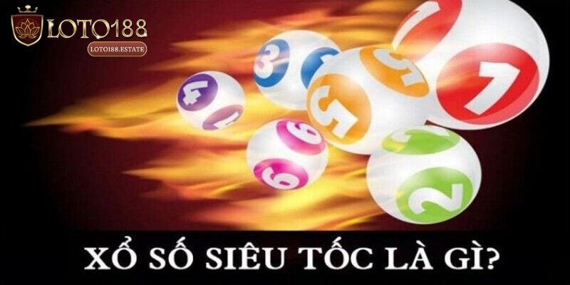 Tìm hiểu chi tiết về xổ số siêu tốc 2 phút
